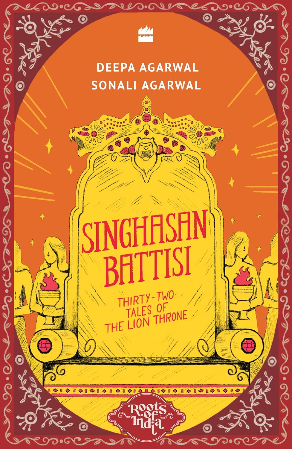 Roots of India: Singhasan Battisi: Thirty-Two Tales of the Lion's Throne