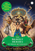 The Ultimate Indian Mythology Series: The Bravest Heroes of Indian Mythology