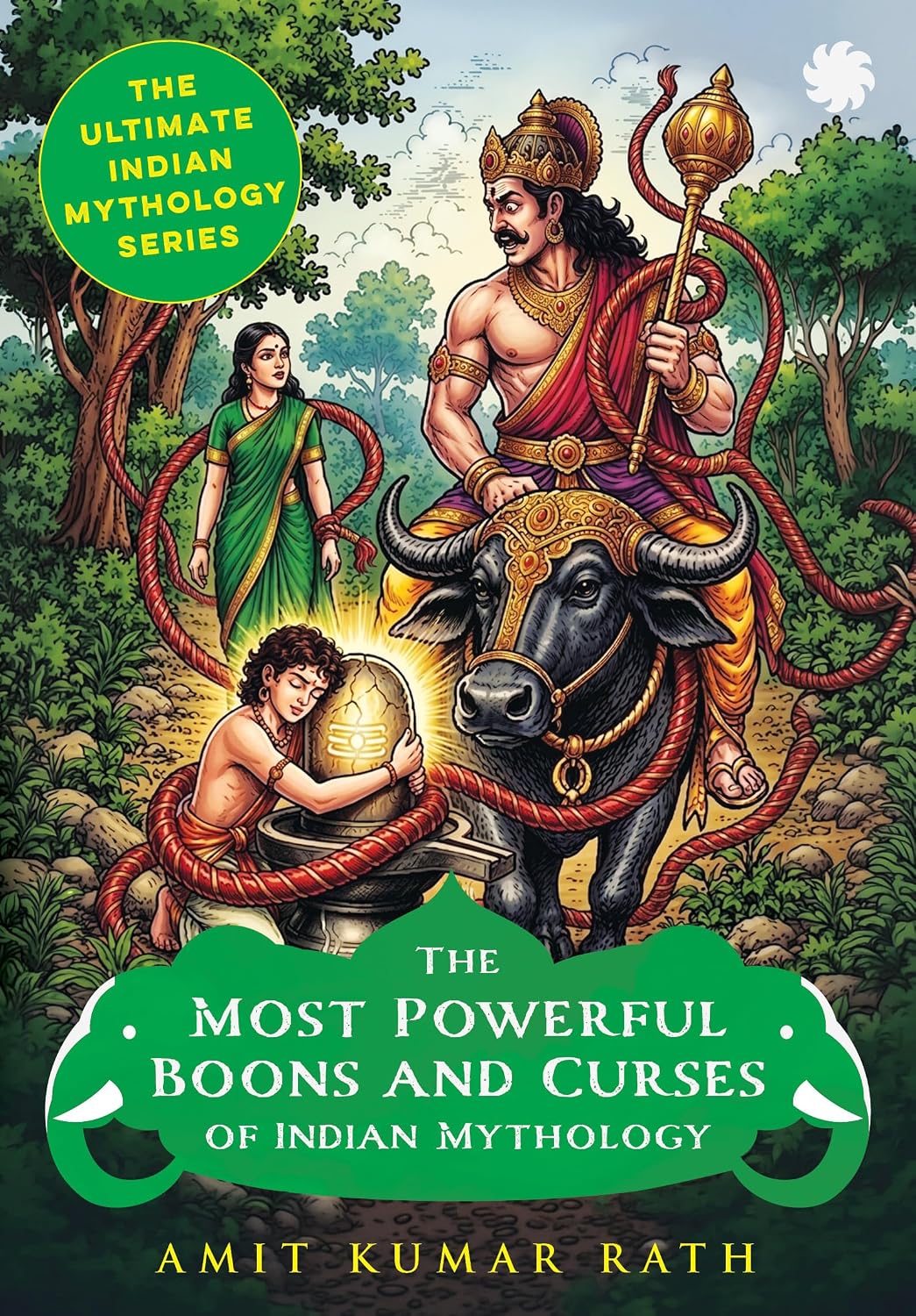 The Ultimate Indian Mythology Series: The Most Powerful Boons and Curses of Indian Mythology
