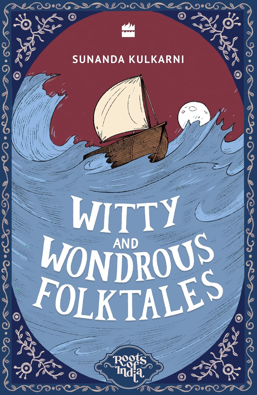 Roots of India: Witty and Wondrous Folktales