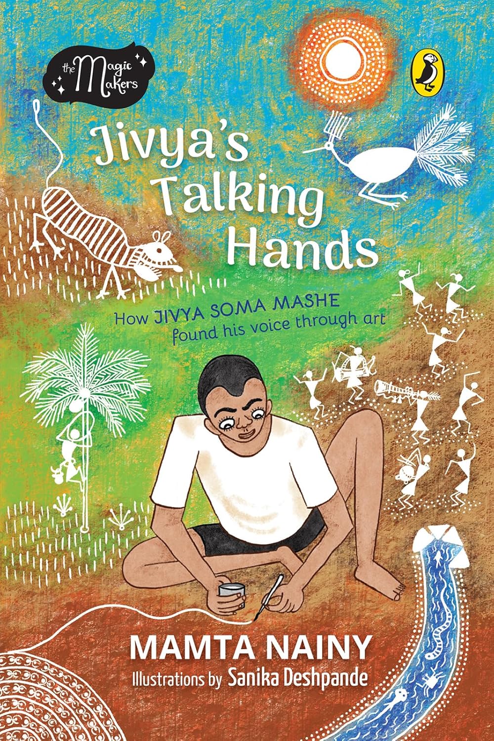 The Magic Makers: Jivya's Talking Hands: How Jivya Soma Mashe Found his Voice through Art