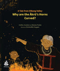 A Tale From Dibang valley: Why are the Akru's Horns Curved?