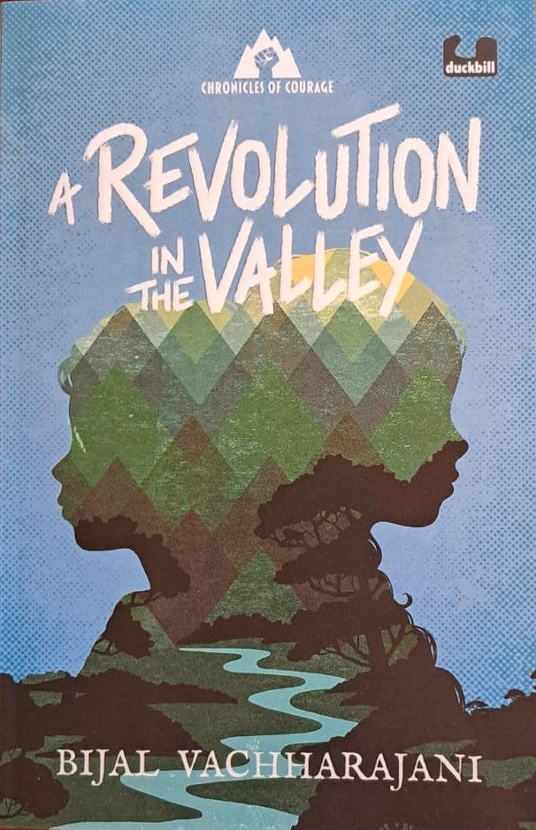 Chronicles of Courage: A Revolution in the Valley: A Novel of the Silent Valley Movement of 1973- 1984
