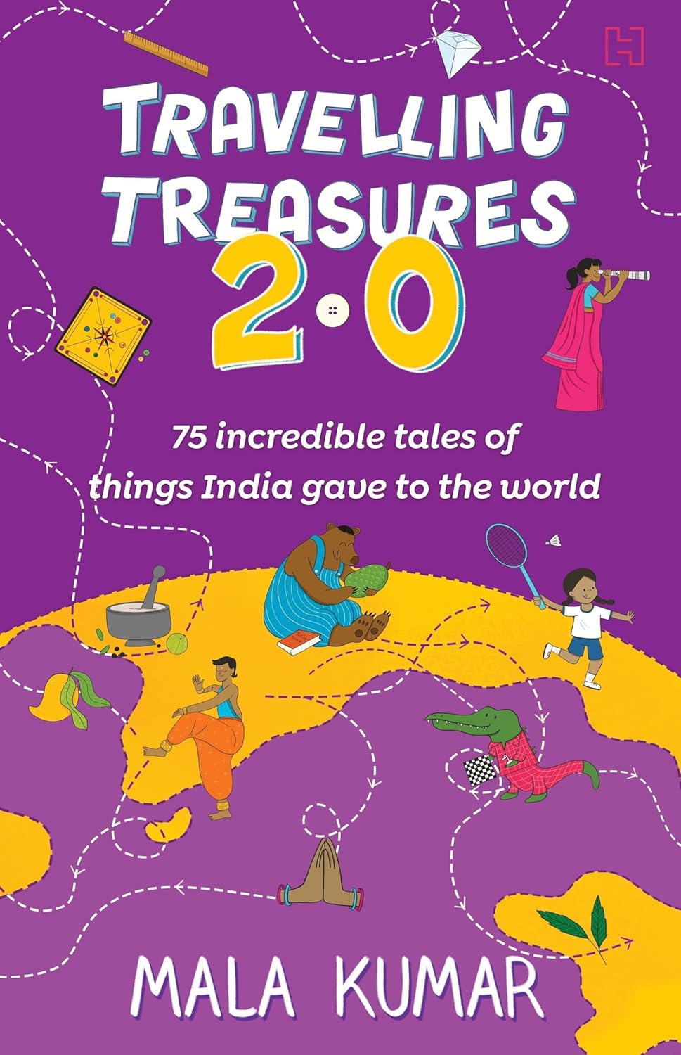 Travelling Treasures 2.0: 75 Incredible Tales of Things India Gave to the World