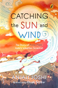 Catching the Sun and Wind: The Story of Anna Mani: India’s Weather Scientist