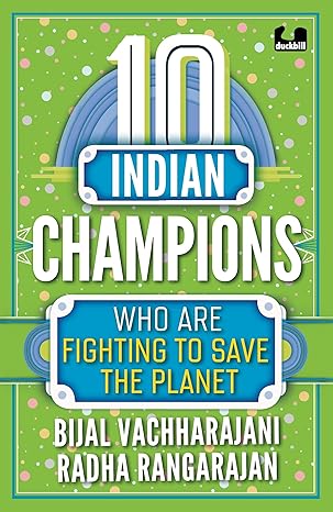 10 Indian Champions Who Are Fighting To Save The Planet