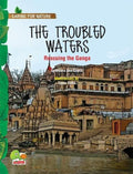 The Troubled Waters: Rescuing the Ganga