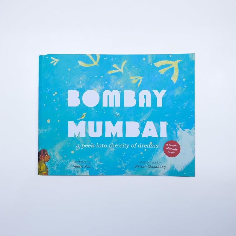Bombay is Mumbai: A Peek into the City of Dreams