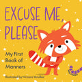 Excuse Me, Please: My First Book of Manners