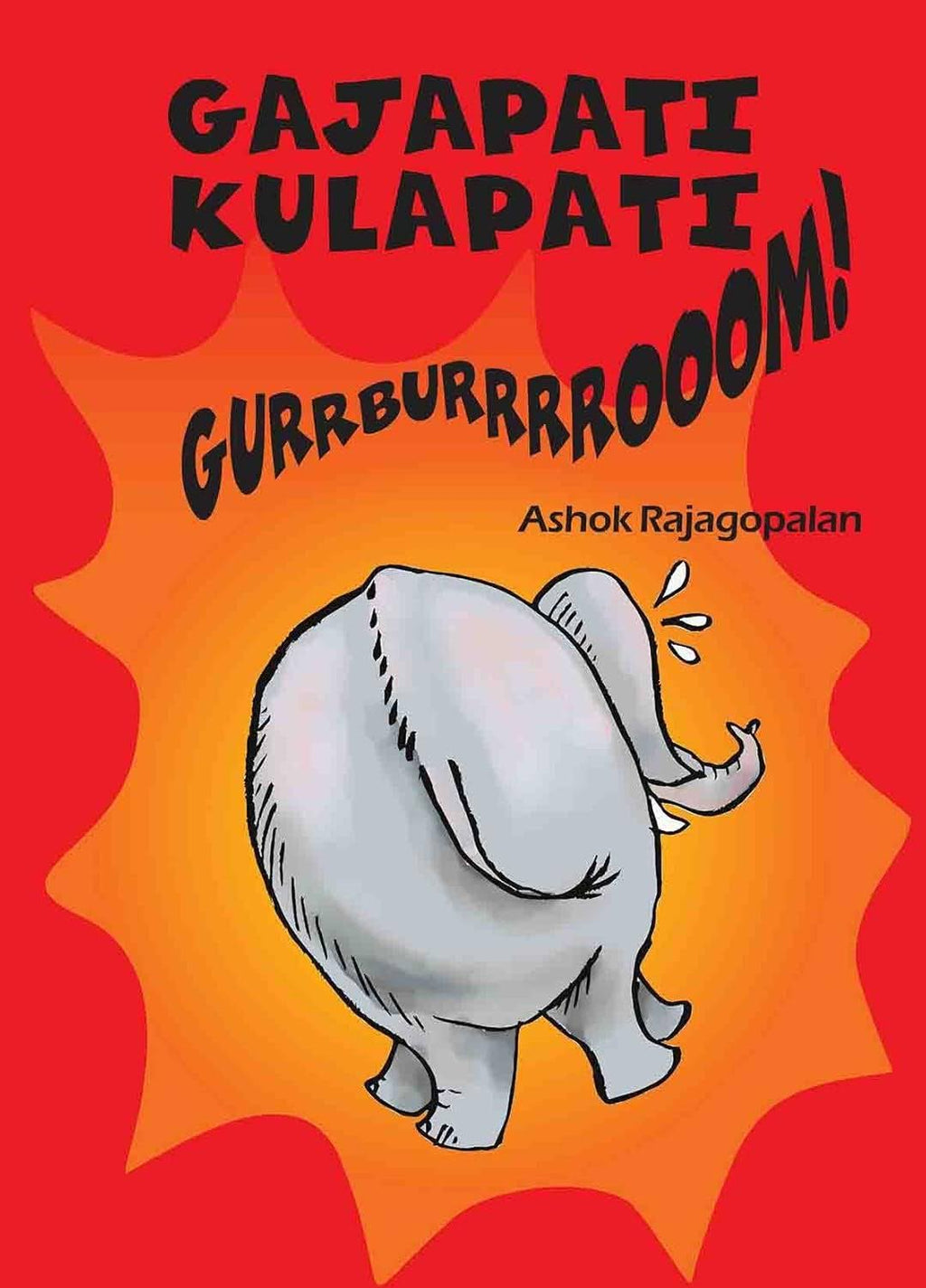 Gajapati Kulapati:Gurrburrrrooom!