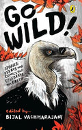 Go Wild: Stories, Essays and Comics that Celebrate the Earth