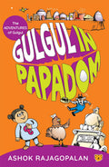 The Adventures Of Gulgul: Gulgul In Papadom