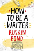 How To Be A Writer