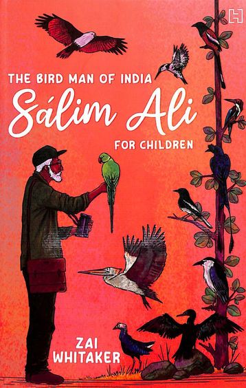 The Bird Man Of India: Salim Ali For Children
