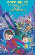 Taranauts 7: The Search for the Glytr Turquoises