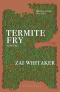 Termite Fry: A Novel