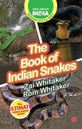 Wild About India: The Book of Indian Snakes