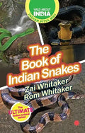 Wild About India: The Book of Indian Snakes