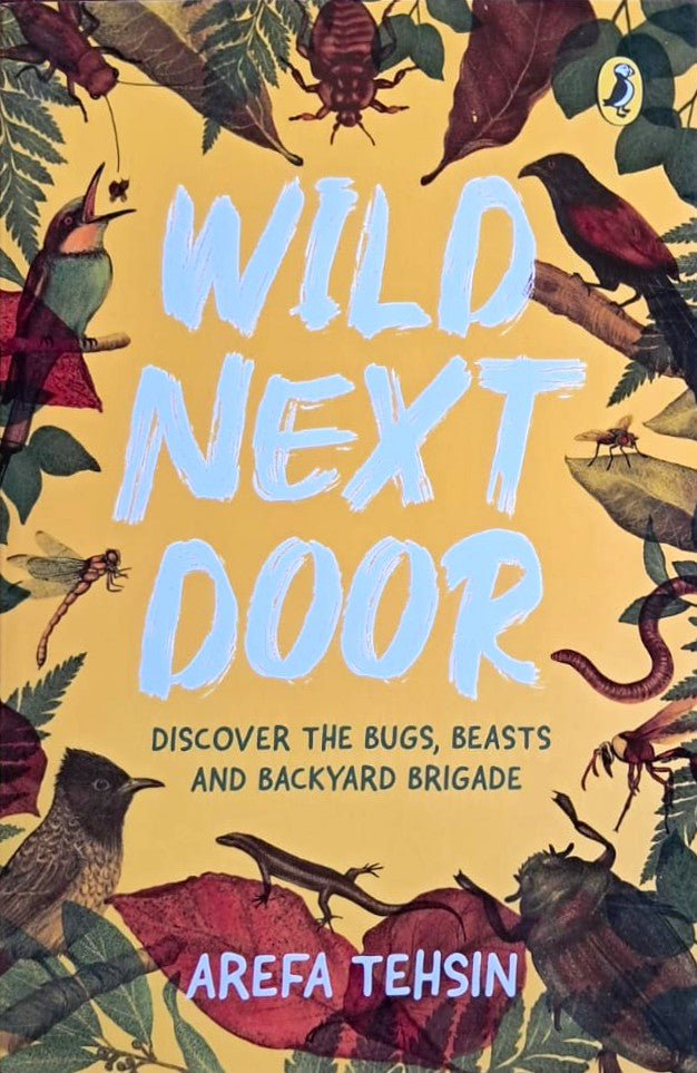 Wild Next Door: Discover the Bugs, Beasts and Backyard Brigade